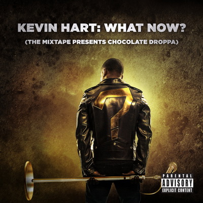 Kevin “Chocolate Droppa” Hart - Kevin Hart: What Now (The Mixtape Presents Chocolate Droppa) (2016)[WEB] [FLAC] [Motown]