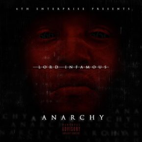 Lord Infamous - Anarchy EP (2016) [WEB] [FLAC] [6th Enterprise]