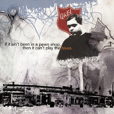 qwel-if-it-aint-been-in-a-pawn-shop-then-it-cant-play-the-blues-2001