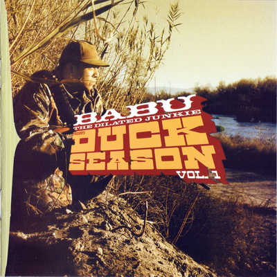Babu The Dilated Junkie 2002 Duck Season Vol. 1