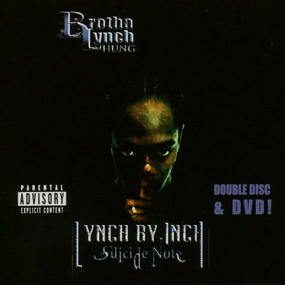 Brotha Lynch Hung - Lynch By Inch: Suicide Note (2CD) (2003) [CD] [FLAC] [Siccmade Muzicc]