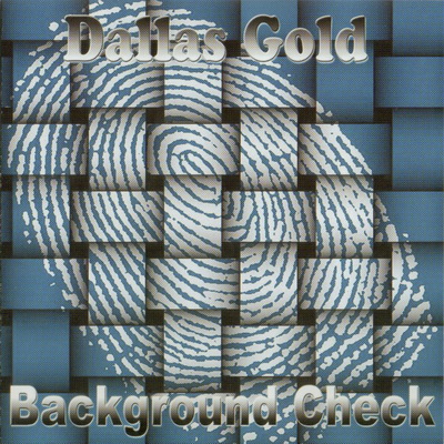 Dallas Gold - Background Check (2011) [CD] [FLAC] [BlueVision]