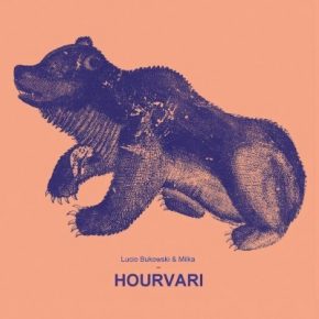 Lucio Bukowski & Milka - Hourvari (2016) [CD] [FLAC] [Modulor]
