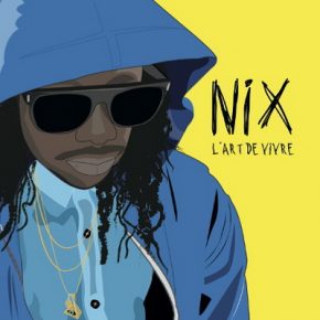 Nix - L'art De Vivre (2016) [CD] [FLAC] [Juste Une Attitude]