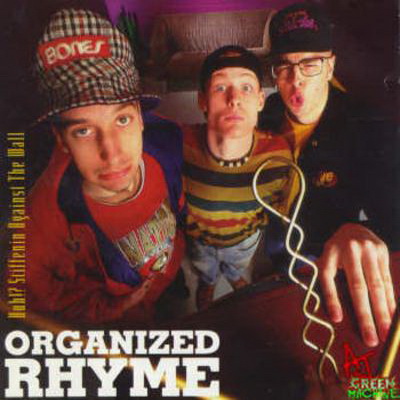 Organized Rhyme 1992 Huh Stiffenin Against The Wall