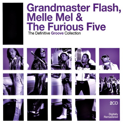 VA Grandmaster Flash Melle Mel and the Furious Five The Definitive Groove Collection 2006