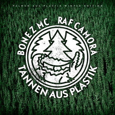 Bonez MC RAF Camora Palmen aus Plastik Winteredition Tannen aus Plastik 2016