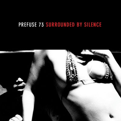 Prefuse 73 Surrounded by Silence