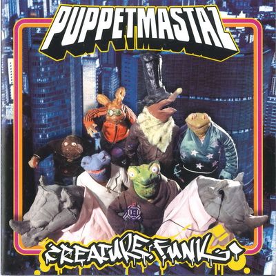 Puppetmastaz - Creature Funk (2003) [CD] [FLAC] [New Noise]