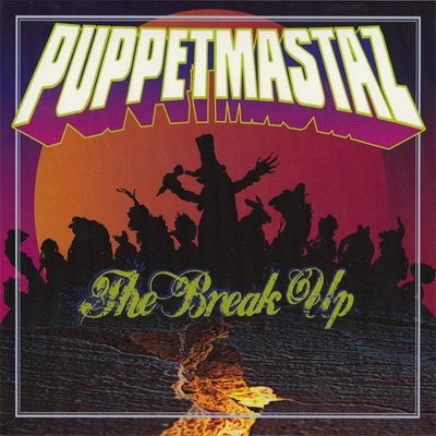 Puppetmastaz - The Break Up (2009) [CD] [FLAC] [Discograph]