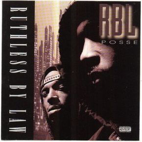 RBL Posse - Ruthless By Law (1994) [CD] [FLAC] [In-A-Minute]