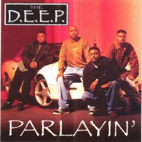 The D.E.E.P. (Downta Earth Everyday People) - Parlayin' (1995) [CD] [FLAC] [Unleashed]