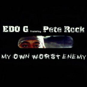 Edo G & Pete Rock - My Own Worst Enemy (2016) (12 Year Anniversary, Digitally Remastered) [CD] [FLAC]