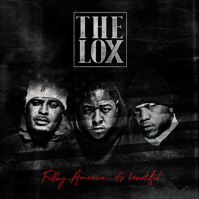 The Lox - Filthy America...It's Beautiful (2016) [CD] [FLAC] [Roc Nation]