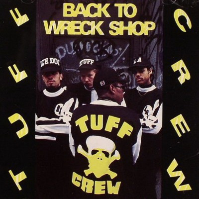 Tuff Crew 1989 Back To Wreck Shop