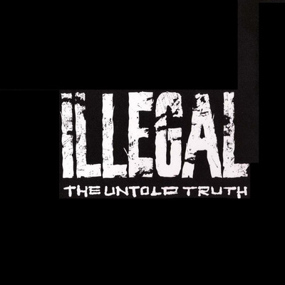 Illegal 1993 The Untold Truth