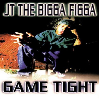 JT Tha Bigga Figga - Game Tight (The Greatest Hits) (1997) [CD] [FLAC] [Get Low]