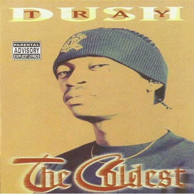 Dush Tray 1997 The Coldest
