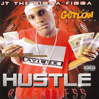 JT The Bigga Figga 2002 Hustle Relentless