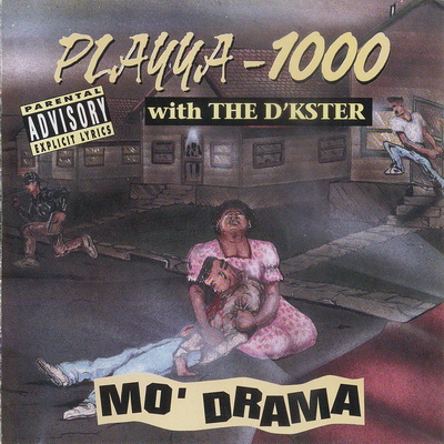 Playya 1000 With The D'kster - Mo' Drama (1994) [CD] [FLAC] [Small Town]