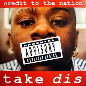 Credit to the Nation - Take Dis (1994) [CD] [FLAC]