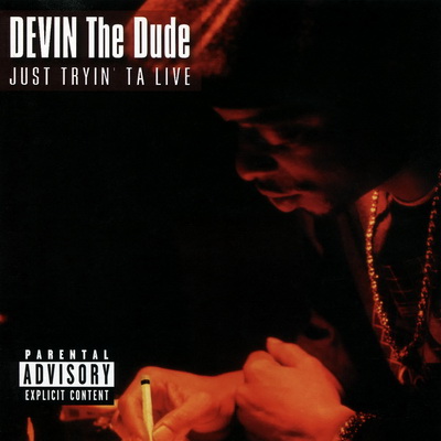 Devin The Dude - Just Tryin' Ta Live (2002) [CD] [FLAC] [Rap-A-Lot]