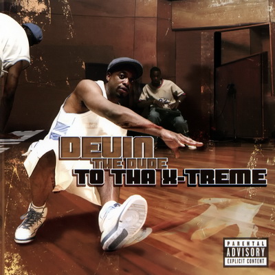 Devin The Dude - To Tha X-Treme (2004) [CD] [FLAC] [Rap-A-Lot]