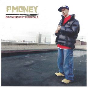 P-Money - Big Things Instrumentals (2003) (2CD) [CD] [FLAC] [Dirty]
