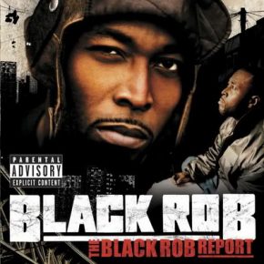 Black Rob The Black Rob Report 2005