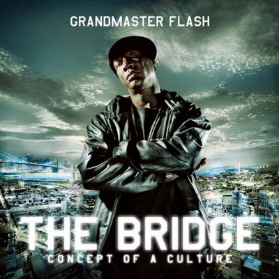 Grandmaster Flash - The Bridge (Concept Of A Culture) (2009) [CD] [FLAC] [Strut]