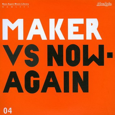 Maker - Maker vs. Now-Again (2010) [CD] [FLAC]