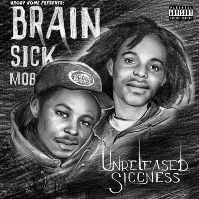 Brain Sick Mob 2017 Unreleased Siccness