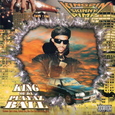 Kingpin Skinny Pimp - King Of Da Playaz Ball (1996) [CD] [FLAC]