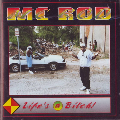 MC Rod - Life's a Bitch! (1993) [CD] [FLAC]