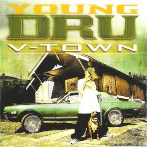 Young Dru - V-Town (2005) [CD] [FLAC] [40 Ounce]