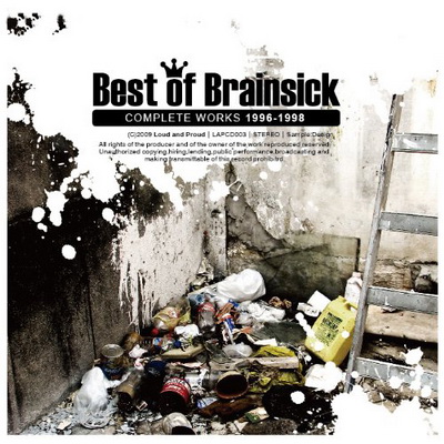 Brainsick - Best Of Brainsick Complete Works 1996-1998 (2009) [CD] [FLAC] [Loud & Proud]