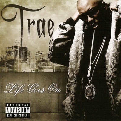 Trae 2007 Life Goes On