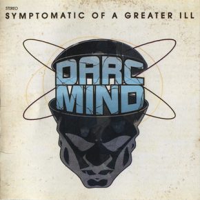 Darc Mind - Symptomatic Of A Greater III (2006) [CD] [FLAC]