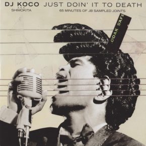 Dj Koco a.k.a. Shimokita 2017 Just Doin It To Death