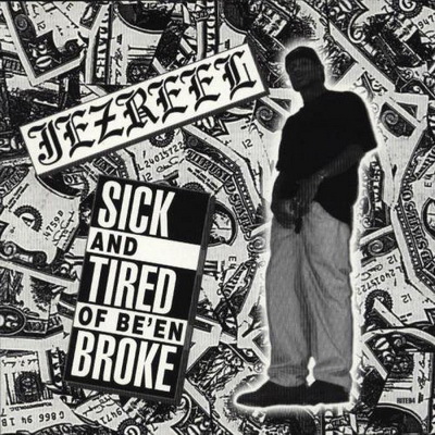 Jezreel Sick And Tired OF Been Broke 1994