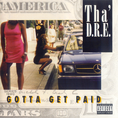 Tha D.R.E. - Gotta Get Paid (1995) [FLAC]