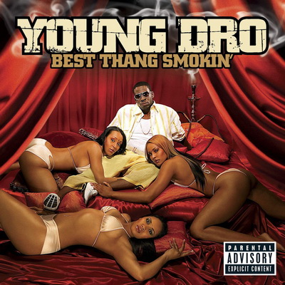 Young Dro Best Thang Smokin 2006