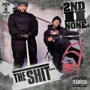 2nd II None - The Shit (2007) [FLAC]