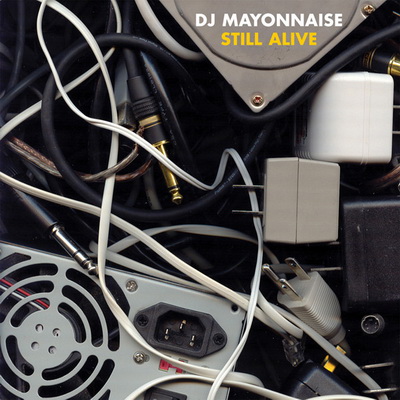 DJ Mayonnaise - Still Alive (2007) [FLAC]