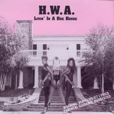 H.W.A. Livin In A Hoe House 1990