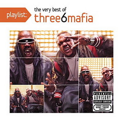Three 6 Mafia - Playlist The Very Best Of Three 6 Mafia (2014) [FLAC]
