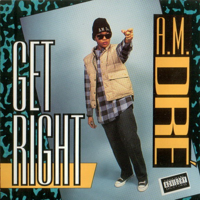 A.M. Dre' - Get Right (1994) [FLAC]