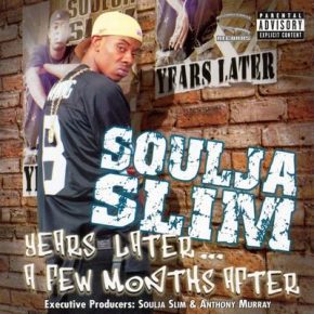 Soulja Slim 2003 Years Later A Few Months After