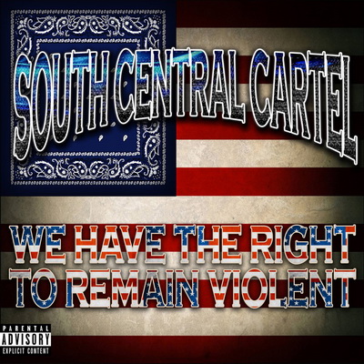 South Central Cartel 2002 We Have The Right To Remain Violent