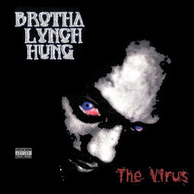 Brotha Lynch Hung - The Virus (2001) [FLAC]